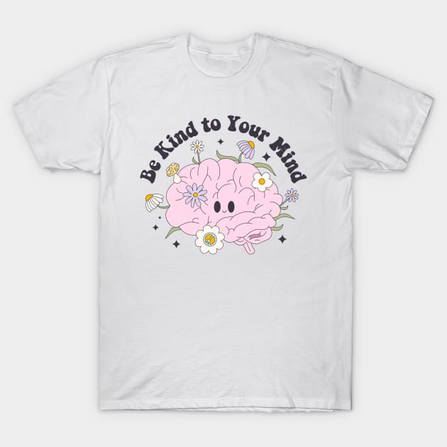 Be Kind to Your Mind, Cute Floral Brain Retro Adorable T-Shirt by ThatVibe